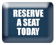 Reserve a Seat Today